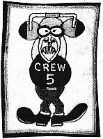 A patch made up by the Blue shirt Flight Deck and worn proudly. Crew 5 fly 3 that was my crew aft of the Island structure launch